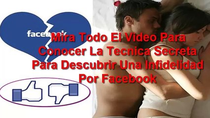 Como Saber Si Tu Pareja Te Engaña Por Facebook Técnica Secreta