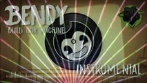 Fnaf 4 Song (I Got no time) and Bendy Song (Build our Machine) I Got No Time To Build our Machine