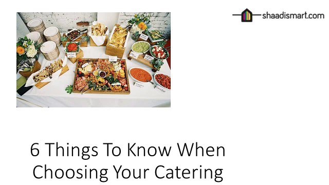 6 Things To Know When Choosing Your Catering