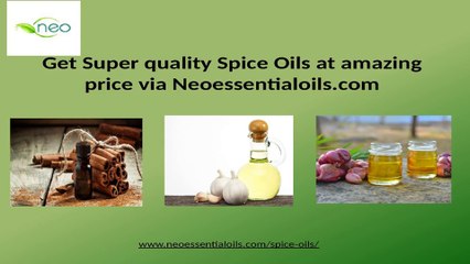 Get Super quality Spice Oils at amazing price via