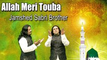 Jamshed Sabri Brothers - Allah Meri Touba