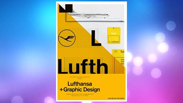 Download PDF A5/05: Lufthansa and Graphic Design: Visual History of an Airplane FREE