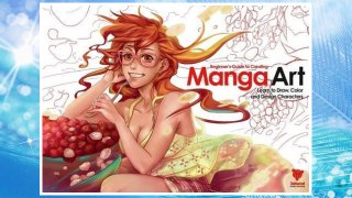 Download PDF Beginner's Guide to Creating Manga Art: Learn to Draw, Color and Design Characters FREE