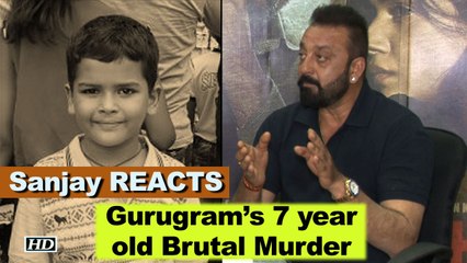 Sanjay Dutt REACTS on Gurugram’s 7 year old Brutal Murder