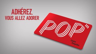 POP' | Nouveau programme d'adhésion | Centre Pompidou