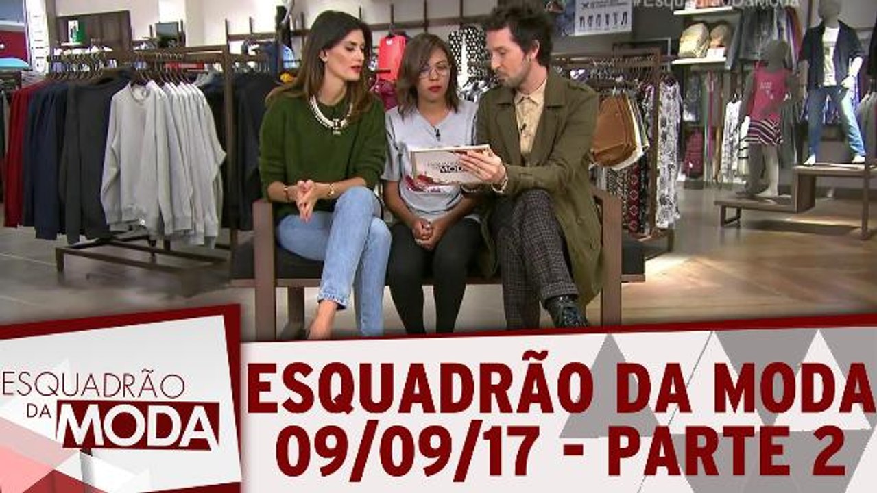 Esquadrão da Moda - 09.09.17 - Parte 2