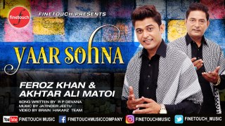 Yaar Sohna / Feroz Khan & Akhtar Ali Matoi / Finetouch Music / Jatinder Jeetu / Jind'S / R P Devana