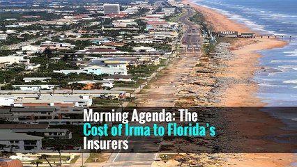 Morning Agenda: The Cost of Irma to Florida’s Insurers