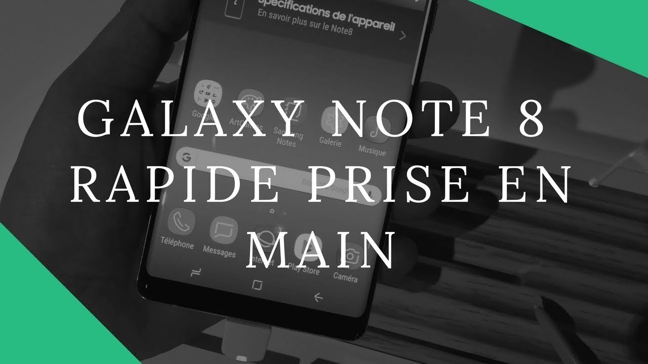 Galaxy Note 8 - Rapide prise en main