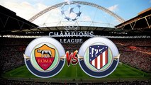 Streaming Online AS Roma vs Atlético Madrid UEFA Champions league 2017