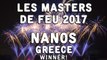 Les Masters de Feu 2017: Nanos Fireworks - Greece\Grèce  - Feu d'artifice - Feuerwerk - WINNER!