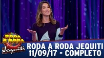 Roda a Roda Jequiti - 11.09.17 - Completo