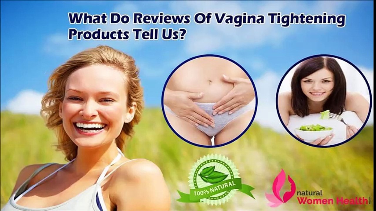 What Do Reviews Of Vagina Tightening Products Tell Us?