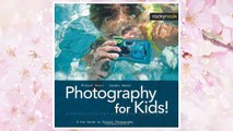 Photography for Kids!: A Fun Guide to Digital Photography (English and English Edition) FREE Download PDF