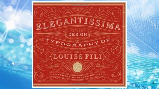 Download PDF Elegantissima: The Design and Typography of Louise Fili FREE