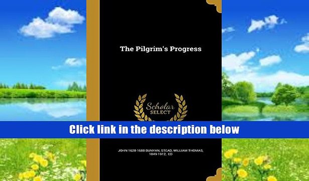 PDF The Pilgrim s Progress John 1628-1688 Bunyan For Kindle