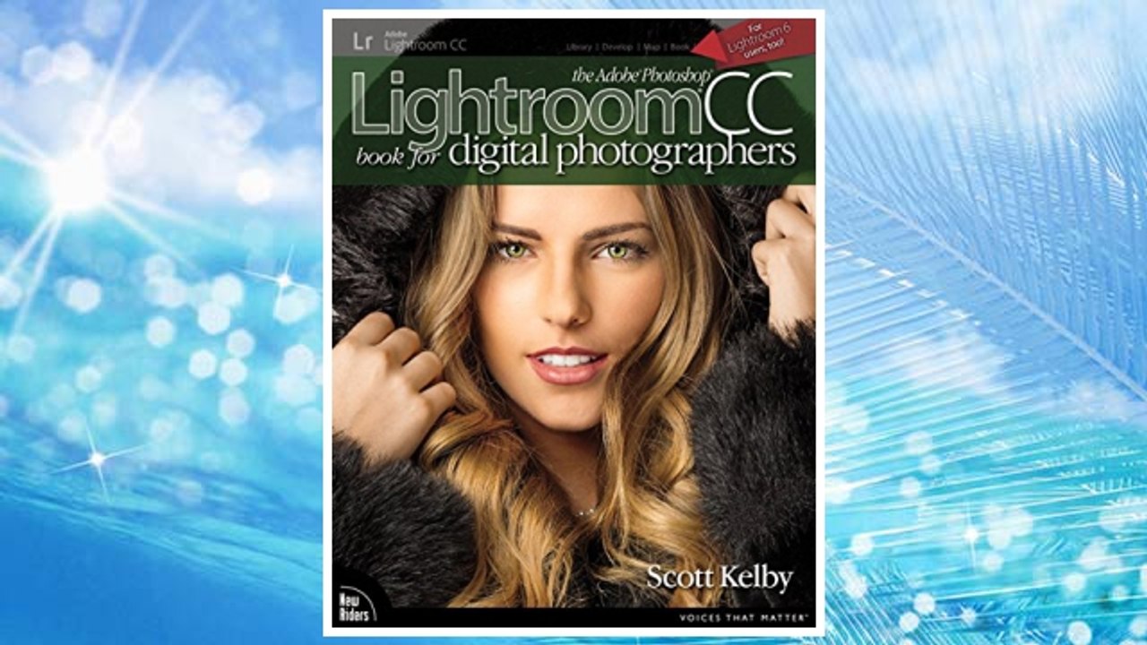 The Adobe Photoshop Lightroom CC Book for Digital Photographers (Voices That Matter) FREE Download PDF