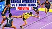 PKL 2017: Bengal Warriors face Telugu Titans Match preview | Oneindia News