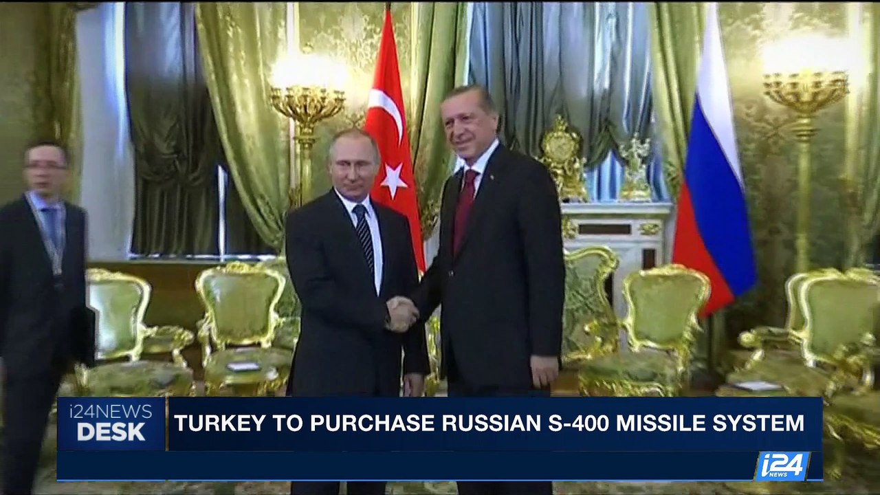 i24NEWS DESK | Turkey to purchase Russian S-400 missile system | Tuesday, September 12th 2017