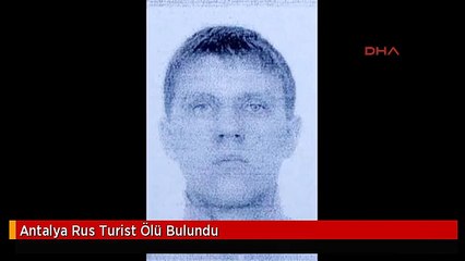 Antalya Rus Turist Ölü Bulundu