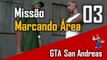 Missão 03 - Marcando Aréa - Zerando GTA San Andreas