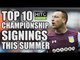 Top 10 Championship Signings So Far This Summer