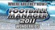 Football Manager 2011 Wonderkids: Where Are They Now?