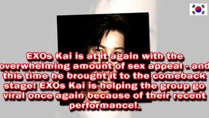 EXO's Kai is at it again with the overwhelming amount of sex appeal - AMAZING NEWS