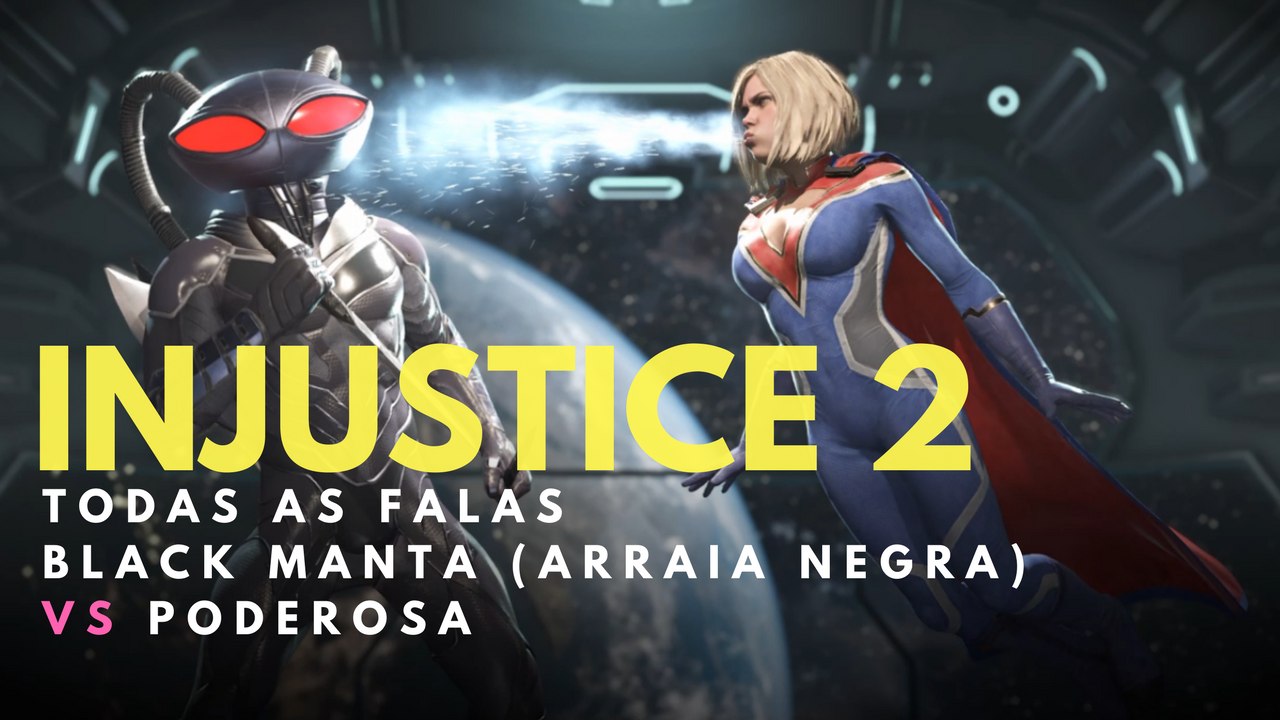INJUSTICE 2 Todas as Falas entre BLACK MANTA (Arraia Negra) e PODEROSA