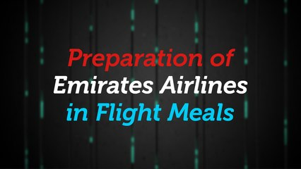 Preparation of Emirates in flight meals