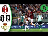 AC Milan vs Real Betis 1-2 - Highlights & Goals - 09 August 2017