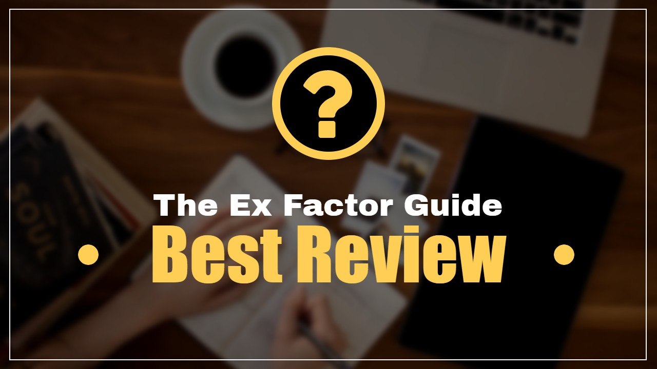 The Ex Factor Guide Video Review