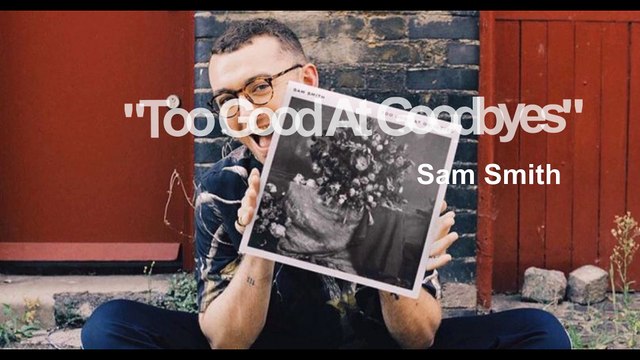 Too Good At Goodbyes (Lyrics) - Sam Smith