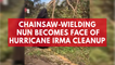 Chainsaw-wielding nun becomes face of Hurricane Irma cleanup