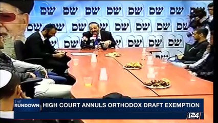 THE RUNDOWN | High Court annuls Orthodox draft exemption | Wednesday, September 13th 2017