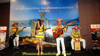 CAN TAKE ME EYES OFF YOU Ban nhạc Flamenco Tumbadora Biểu diễn show Căn Hộ Cao Cấp THE EVERRICH