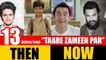 13 Bollywood Actors from "TAARE ZAMEEN PAR" 2007 | THEN and NOW 2017