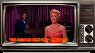 You made me love you - Doris Day