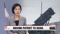 South Korea's defense ministry to move Patriot missile system to Seoul area