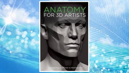 Download PDF Anatomy for 3D Artists: The Essential Guide for CG Professionals FREE