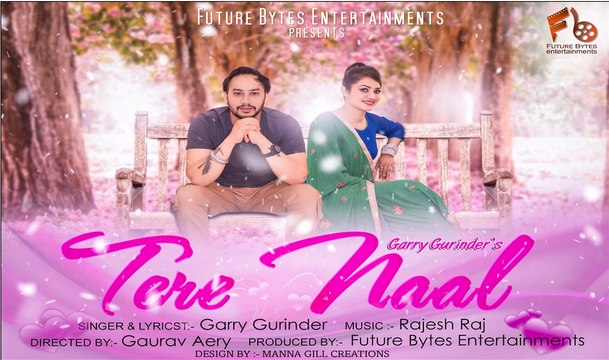 Tere Naal | Garry Gurinder | Punjabi Song 2017 (Full Video)| Future Bytes Entertainments