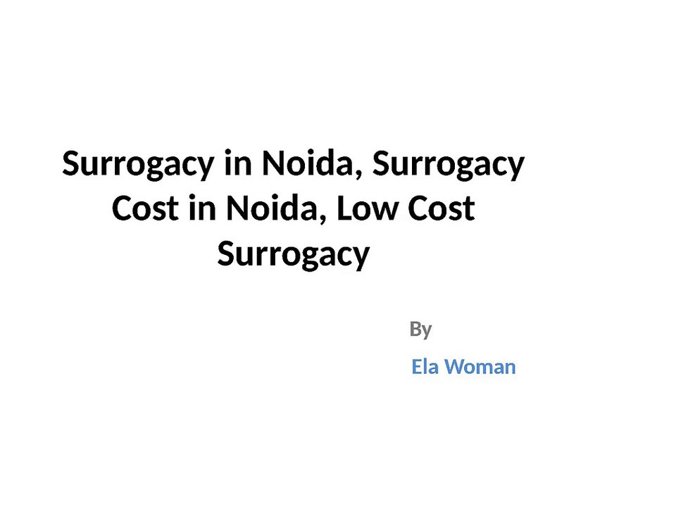 Surrogacy in Noida, Surrogacy Cost in Noida, Low Cost Surrogacy