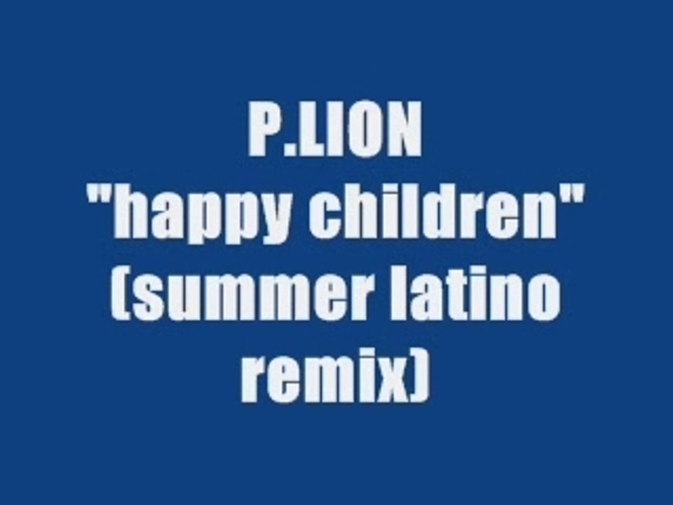 P.lion - Happy Children (maxi version)