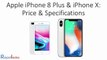 Apple iPhone 8 Plus & iPhone X: Price & Specifications - RapidLeaks