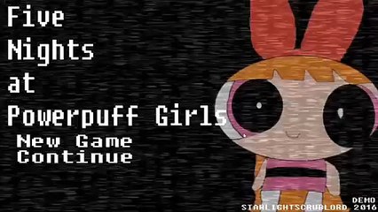 (PPGS NIGHTMARE) FIVE NIGHTS AT POWERPUFF GIRLS GAMEPLAY #2