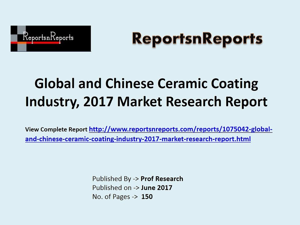 Global Ceramic Coating Industry Growth Analysis and Forecasts To 2022