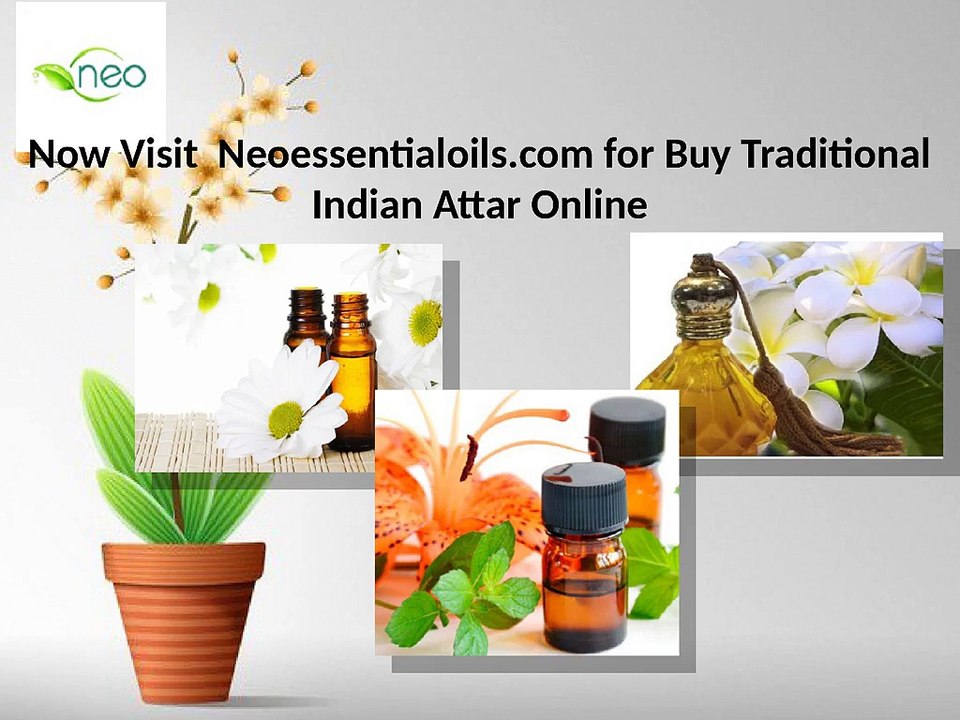 Now Visit  Neoessentialoils.com for Buy Traditional Indian Attar Online