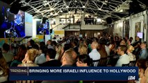 TRENDING | Bringing more Israeli influence to Hollywood | Thursday, September 14th 2017