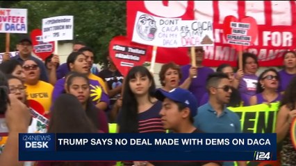 i24NEWS DESK | Trump says no deal made with Dems on DACA | Thursday, September 14th 2017