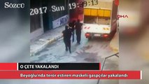 Beyoğlu’nda terör estiren maskeli gaspçılar yakalandı